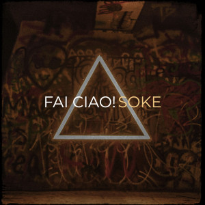 Listen to Fai Ciao! song with lyrics from Soke