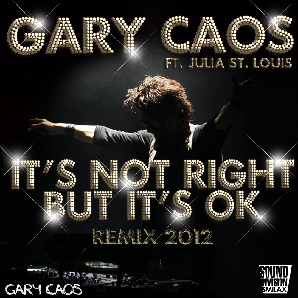 It's Not Right But It's Ok (Gary Caos 2012 Mix)