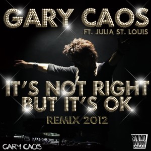 ดาวน์โหลดและฟังเพลง It's Not Right But It's Ok (Gary Caos 2012 Mix) พร้อมเนื้อเพลงจาก Gary Caos