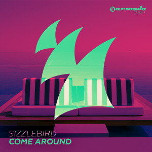 ดาวน์โหลดและฟังเพลง Come Around พร้อมเนื้อเพลงจาก SizzleBird