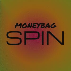 Moneybag Spin dari Various