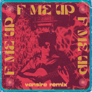 Swaine Delgado的專輯F Me Up (Vansire Remix) (Explicit)