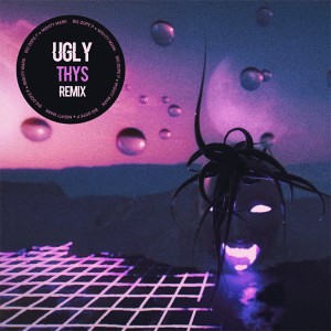 Ugly (Thys Remix) (Explicit) dari Big Dope P
