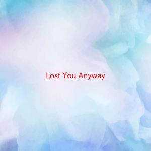 ดาวน์โหลดและฟังเพลง Lost You Anyway พร้อมเนื้อเพลงจาก Toby Keith