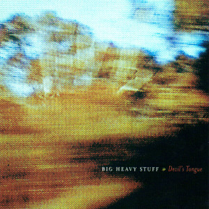 Big Heavy Stuff的專輯Devil's Tongue
