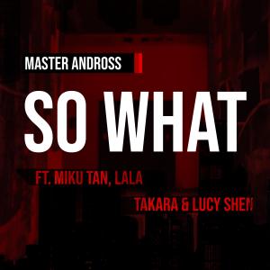 ดาวน์โหลดและฟังเพลง So What (feat. Mikutan, Lala, Takara & Ying) พร้อมเนื้อเพลงจาก Master Andross
