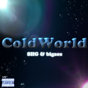 Listen to Cold World (Explicit) song with lyrics from SHG