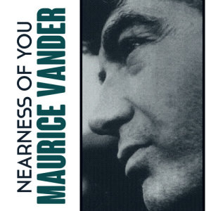 收聽Maurice Vander的Nearness of You歌詞歌曲