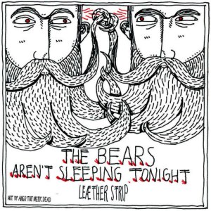 收聽Leaether Strip的The Bears Aren't Sleeping Tonight(Jojo's Mix)歌詞歌曲