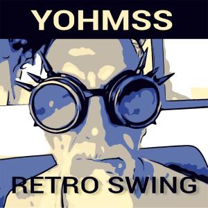 Yohmss的專輯Retro Swing (Radio Edit)