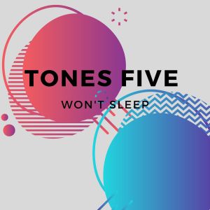 Album Won'T Sleep from Tones Five