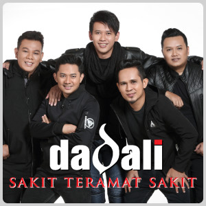 收聽Dadali的Sakit Teramat Sakit歌詞歌曲