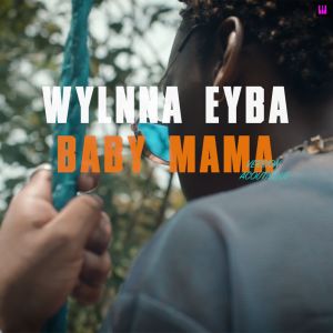 Listen to Baby Mama (Acoustique) song with lyrics from WYLNNA EYBA