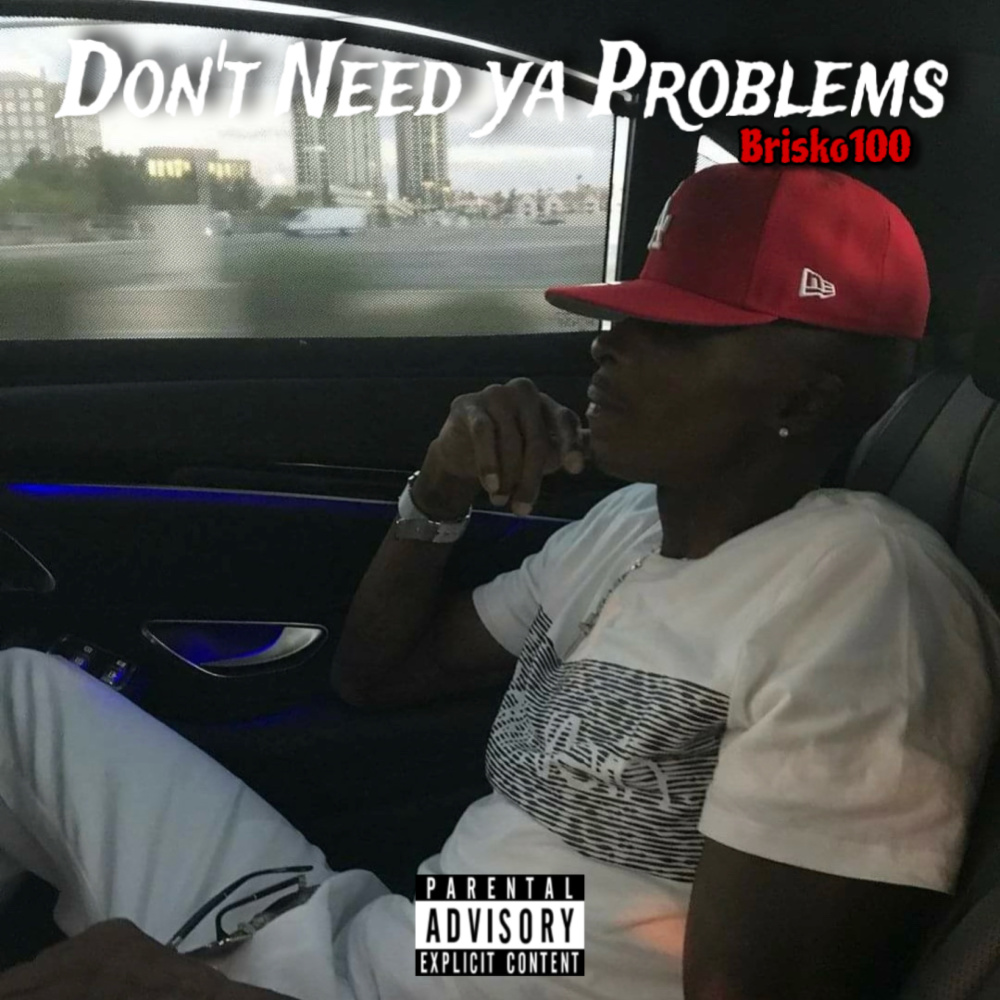Don’t Need Ya Problems (Explicit)