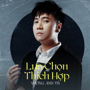 Vuong Anh Tu的專輯Lựa Chọn Thích Hợp