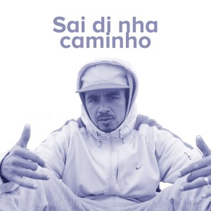 ดาวน์โหลดและฟังเพลง Sai Di Nha Caminho พร้อมเนื้อเพลงจาก Primero G