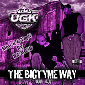 อัลบัม The Bigtyme Way (1992-1997) [Slow’d & Tap’t] ศิลปิน UGK