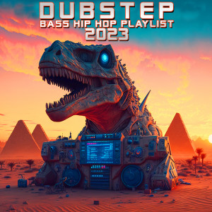 Album Dubstep Bass Hip Hop Playlist 2023 from Charly Stylex