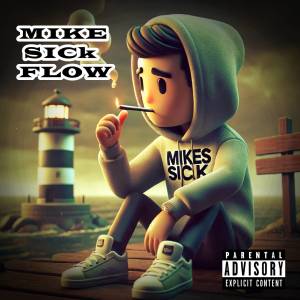 อัลบัม ไม่รูัทำพรือดี ศิลปิน MikeSickFlow