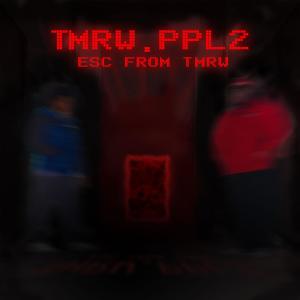 Tomorrow People的專輯TMRW.PPL 2 : ESC FROM TMRW (Explicit)