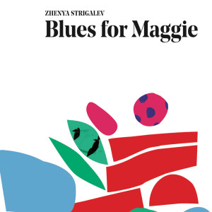 Zhenya Strigalev的專輯Blues for Maggie