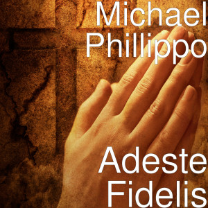 Listen to Adeste Fidelis song with lyrics from Michael Phillippo