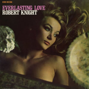 อัลบัม Everlasting Love (Expanded Edition) ศิลปิน Robert Knight