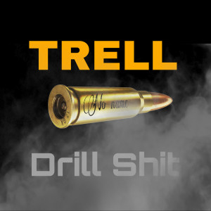 Trell的专辑Drill Shit (Explicit)