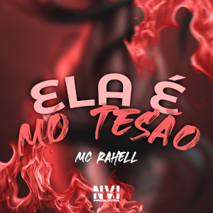 MC Rahell的專輯Ela É Mó Tesão (Explicit)