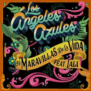Los Angeles Azules的專輯Las Maravillas de la Vida