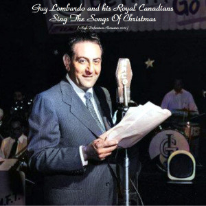 Album Sing The Songs Of Christmas (High Definition Remaster 2022) from Guy Lombardo And His Royal Canadians