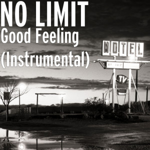Listen to Good Feeling (Instrumental) song with lyrics from No Limit