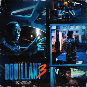 Dengarkan lagu Bouillant 3 (Explicit) nyanyian Lascaar dengan lirik