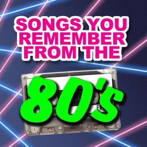 อัลบัม Songs You Remember from the 80's ศิลปิน Various Artists