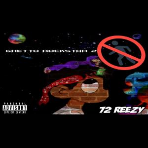 72 Reezy的專輯Ghetto Rockstar 2 (Explicit)