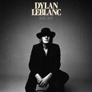 ดาวน์โหลดและฟังเพลง Renegade (Explicit) พร้อมเนื้อเพลงจาก Dylan LeBlanc