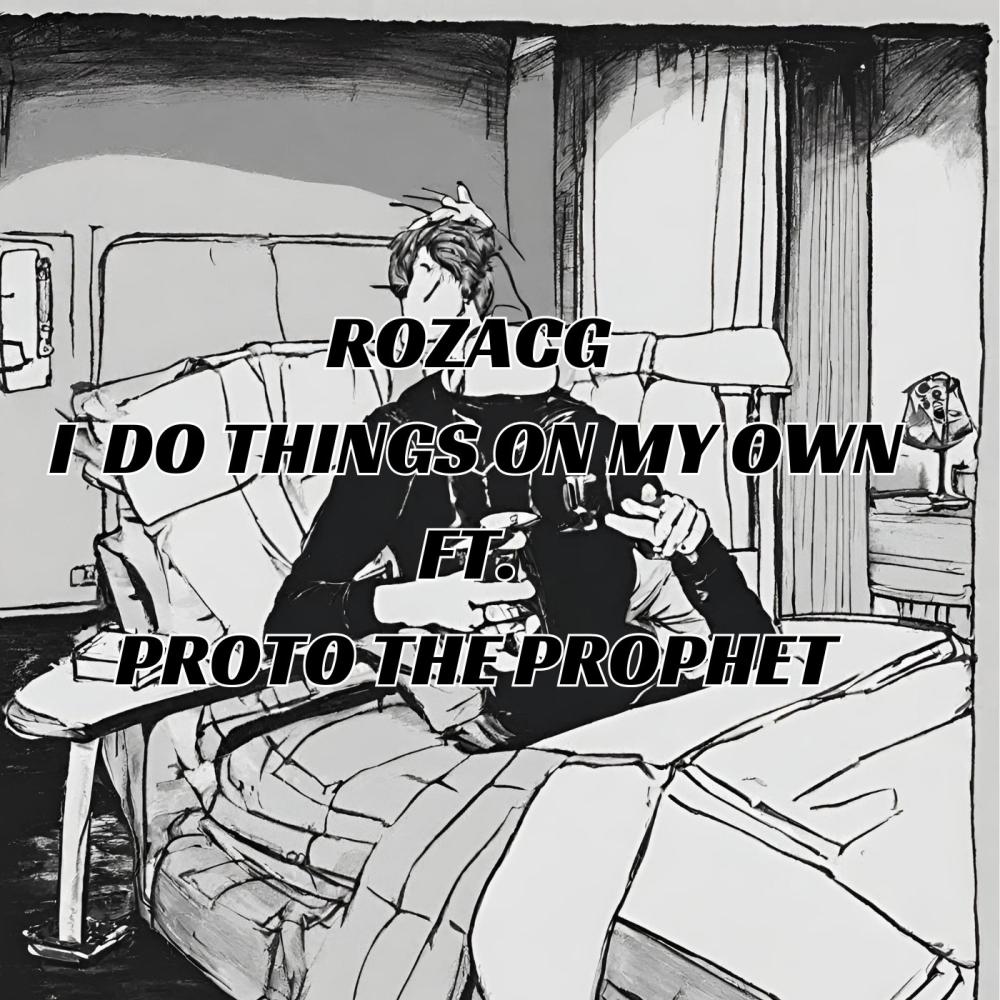 I DO THINGS ON MY OWN (feat. Proto The Prophet) (Explicit)