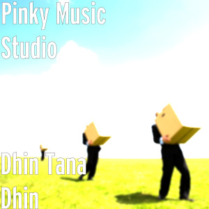 Listen to Dhin Tana Dhin song with lyrics from Pinky Music Studio