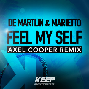 ดาวน์โหลดและฟังเพลง Feel My Self (Axel Cooper Radio Remix) พร้อมเนื้อเพลงจาก De Martijn