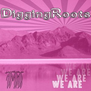 收聽Digging Roots的We Are歌詞歌曲