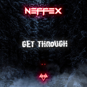 收听NEFFEX的Get Through歌词歌曲