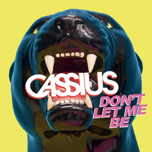收聽Cassius的Don't Let Me Be歌詞歌曲