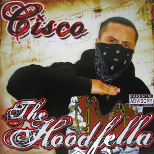 Cisco的專輯The Hoodfella (Explicit)