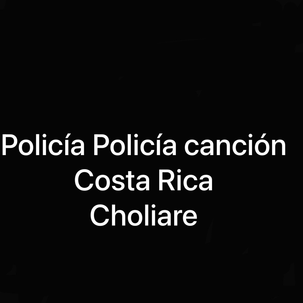 Policia Policia Cancion Costa Rica