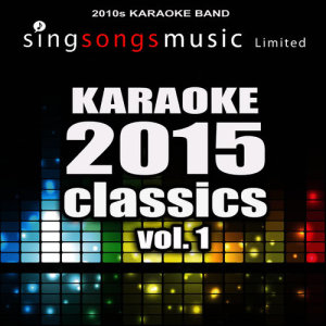 2010s Karaoke Band的專輯Karaoke 2015 Classics, Vol. 1