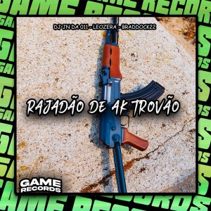 Dengarkan lagu Rajadão De Ak Trovão (Explicit) nyanyian DJ JN DA 011 dengan lirik
