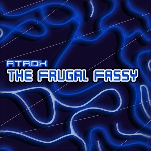 Atrox的專輯The Frugal Fassy (Explicit)