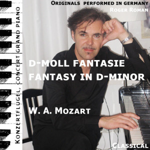 Album Fantasy in D-Minor , Fantasie in D-Moll (feat. Roger Roman) oleh Wolfgang Amadeus Mozart