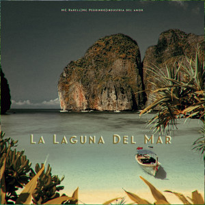 Listen to La Laguna Del Mar song with lyrics from MC Rahell