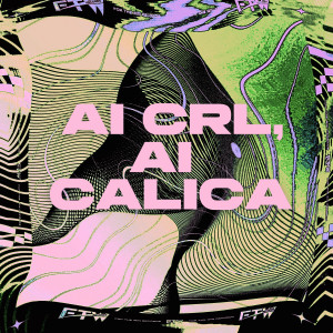 收聽FTW RECORDS的Ai Crl, Ai Calíca (Explicit)歌詞歌曲